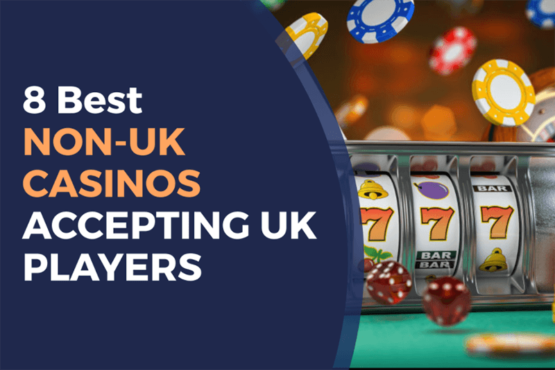 The Best Non UK Gambling Sites A Guide to Safe and Entertaining Betting Platforms