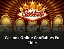 Casinos Online Chile Confiables Guía para Apostar con Seguridad